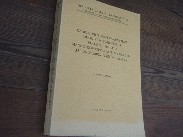 korkiakangas o.KAARLE XII:n kenttäarmeijan huolto sotaretkillä,,