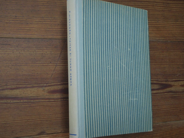 hirvonen p,TAIVAS EI TUNNE ARMOA