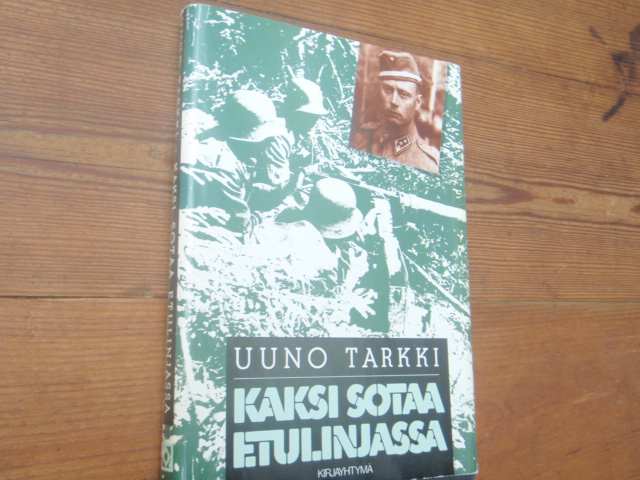 tarkki uuno.KAKSI SOTAA ETULINJASSA.1p.(signeraus)