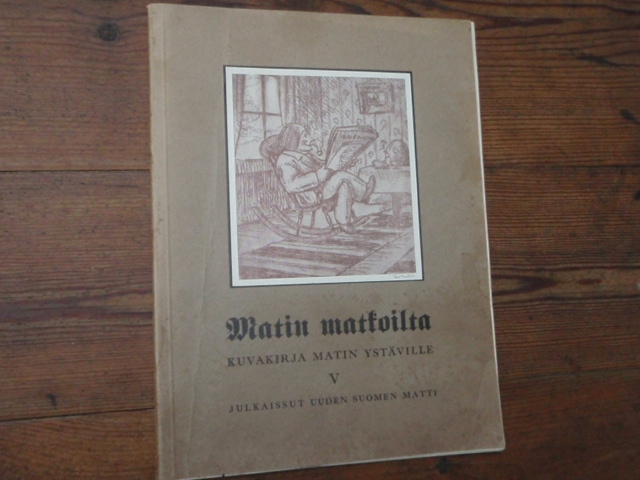 MATIN MATKOILTA ,kuvakirja matin ystäville.V.