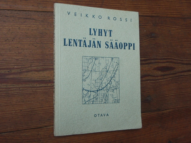 rossi veikko. LYHYT LENTÄJÄN SÄÄOPPI. 1p.