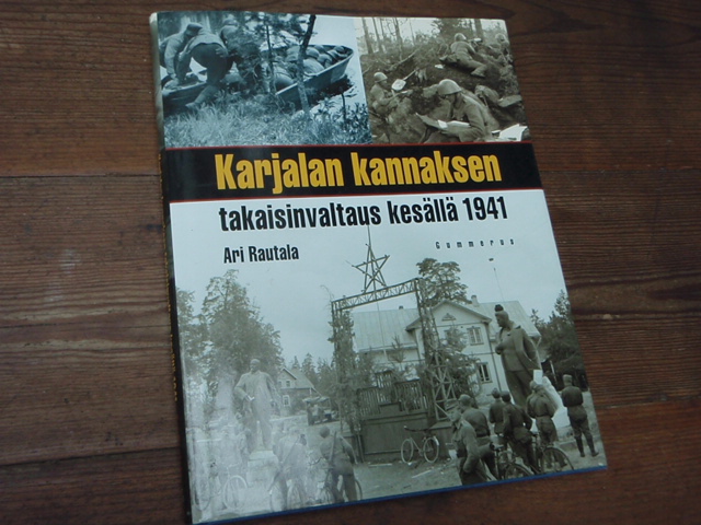 rautala ari .KARJALAN KANNAKSEN takaisinvaltaus kesällä 1941