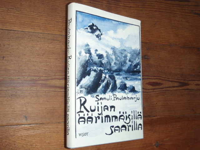 PAULAHARJU samuli.  RUIJAN ÄÄRIMMÄISILLÄ SAARILLA. 2p.