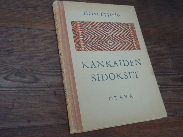 pyysalo helvi.KANKAIDEN SIDOKSET. 1P.