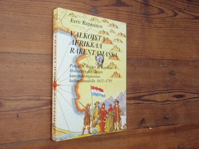 kuparinen eero.VALKOISTA AFRIKKAA RAKENTAMASSA,pohjolan miehet j