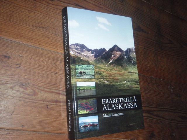 lainema matti.ERÄRETKILLÄ ALASKASSA.