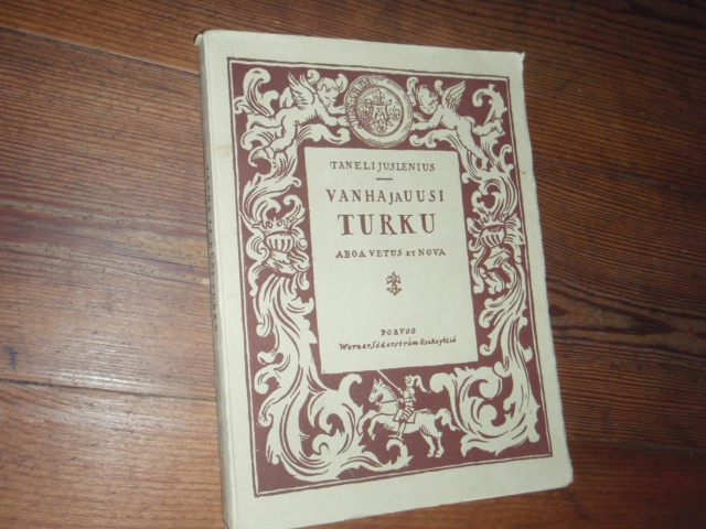 juslenius taneli.VANHA ja UUSI TURKU.v,1929.