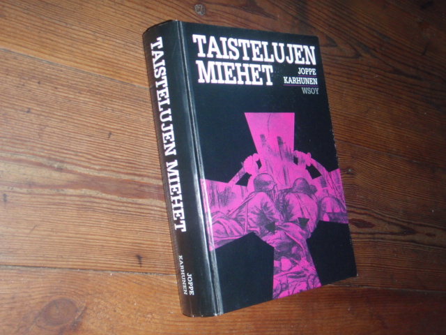 karhunen joppe. TAISTELUJEN MIEHET.