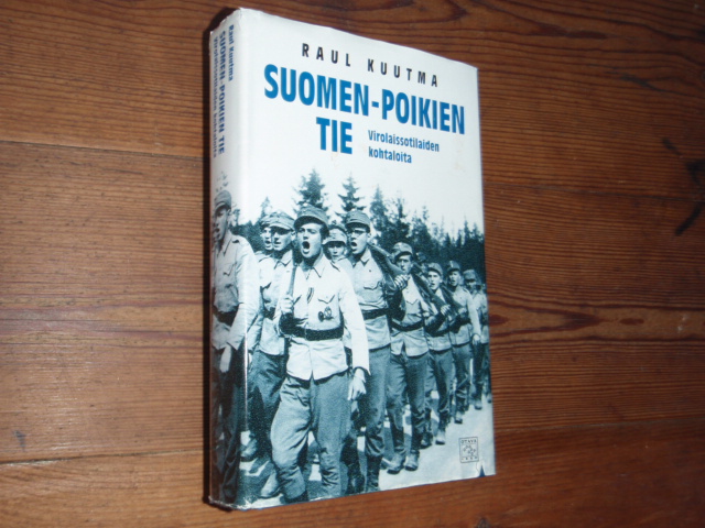 kuutama raul. SUOMEN-POIKIEN TIE,virolaissotilaiden kohtaloita.