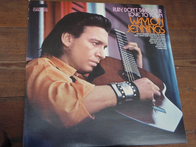 WAYLON JENNINGS.ruby,don\'t take your love to town.