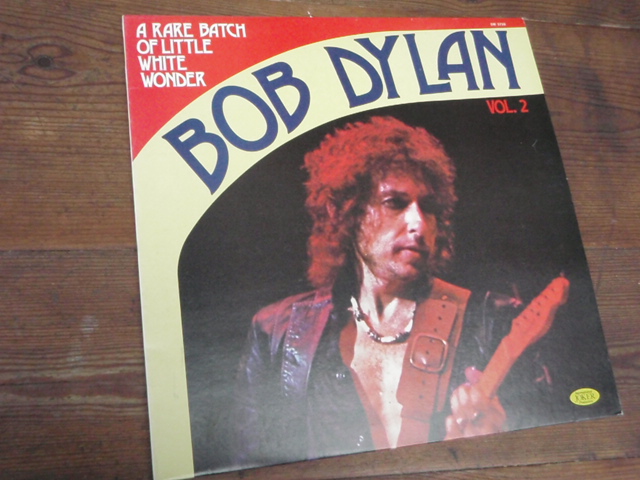 DYLAN BOB.A RARE BATCH OF LITTLE WHITE WONDER.vol, 2.