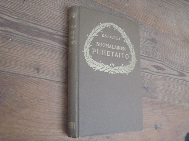 laurila k.s. SUOMALAINEN PUHETAITO.silmäys suomalaisen-