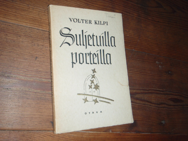 kilpi volter. SULJETUILLA PORTEILLA. 1p.