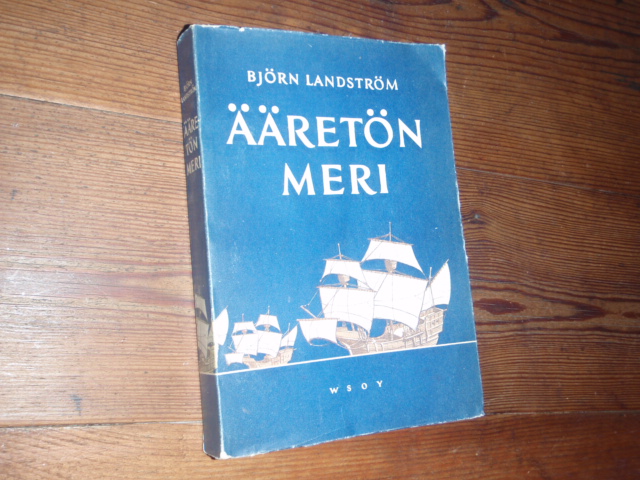 landström björn. ÄÄRETÖN MERI.1p. romaani ensimmäisestä,,