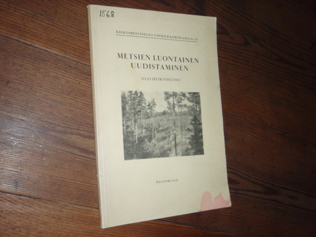 heikinheimo olli.METSIEN LUONTAINEN UUDISTAMINEN.