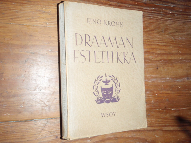 krohn eino. DRAAMAN ESTETIIKKA 1p.