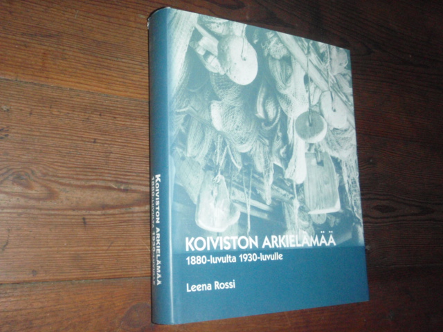 rossi leena.KOIVISTON ARKIELÄMÄÄ 1880-luvulta 1930 luvulle.