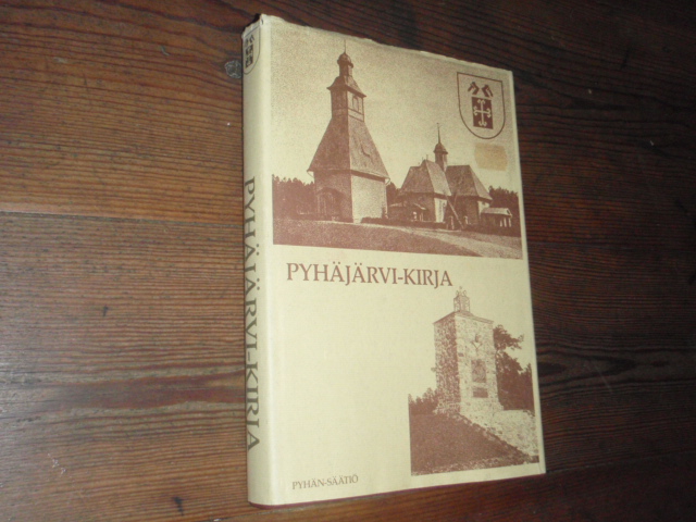 PYHÄJÄRVI-KIRJA.historiaa,kuvia ja murretta.