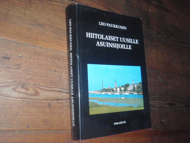 paukkunen leo.HIITOLAISET UUSILLE ASUINSIJOILLE.