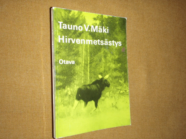 mäki tauno,HIRVENMETSÄSTYS