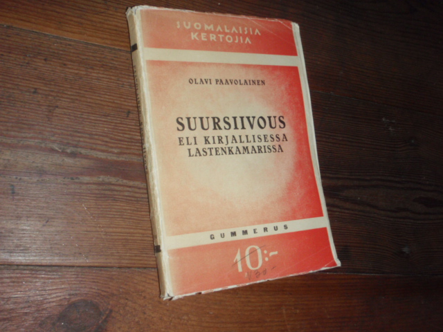 PAAVOLAINEN OLAVI.suursiivous eli kirjallisessa lastenkamarissa.