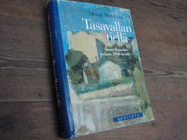 meinander henrik.TASAVALLAN TIELLÄ suomi kansalaissodasta 2000-l
