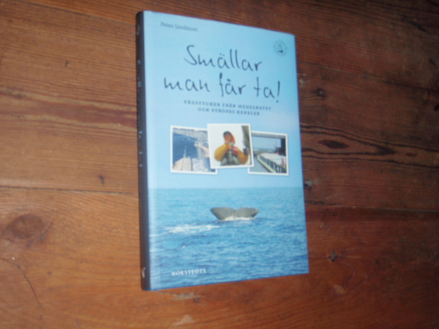 lindblom peter.SMÄLLAR MAN FÅR TA.vågstycken från medelhavet,,,