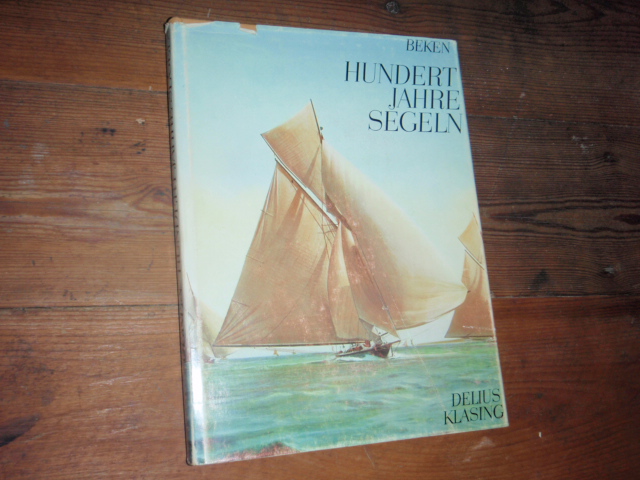 HUNDERT JAHRE SEGELN 1814-1914. reproduktion von mehrfarbigen,,,