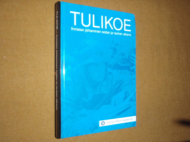 TULIKOE ihmisten johtaminen sodan ja rauhan aikana