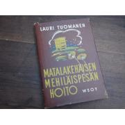 tuomanen lauri.MATALAKEHÄISEN MEHILÄISPESÄN HOITO.