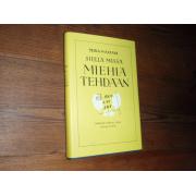 waltari mika.SIELLÄ MISSÄ MIEHIÄ TEHDÄÄN.3p.