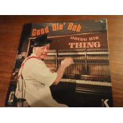 SHREVE BOB. GOOD OLE'BOB  doing his thing. .