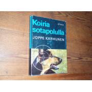 karhunen joppe.KOIRIA SOTAPOLULLA. 2p.