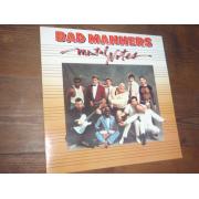 BAD MANNERS. mental notes.