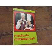 MAUKASTA MUTKATTOMASTI, signeeraus:jaakko kolmonen ja