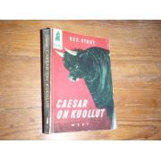 stouth rex. CAESAR ON KUOLLUT. 1p.