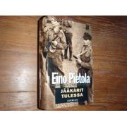 pietola eino. JÄÄKÄRIT TULESSA.