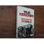 keinonen yrjö. KÄRKIJOUKKONA SYVÄRILLE.4p.