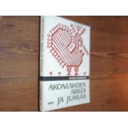 jyrinoja vilho.AKONLAHDEN ARKEA JA JUHLAA