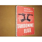 johansson gunnar,TAHDOMME ELÄÄ