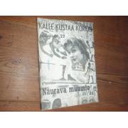 KALLE-KUSTAA KORKKI.outsider.naurava muumio. no,22. -60.