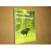 mäki tauno,HIRVENMETSÄSTYS